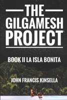 The Gilgamesh Project Book II: La Isla Bonita B08NNPCCLC Book Cover