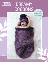Dreamy Cocoons: 6 Sacks & Caps to Crochet by Kotary, Kim (2011) Paperback 160900311X Book Cover