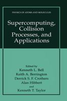 Supercomputing, Collision Processes, and Applications 1475772157 Book Cover