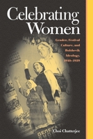 Celebrating Women: Gender Festival Culture & Bolshevik Ideology 1910-1939 0822961105 Book Cover