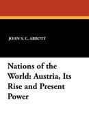 The Empire of Austria: Its Rise and Present Power 1515021076 Book Cover
