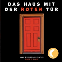 Das Haus mit der roten Tür: Nach einer Erzählung von Marie V. M. Alp 3753441732 Book Cover