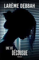 Une vie décousue (French Edition) B0BB5QTXRN Book Cover