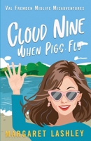 Cloud Nine: When Pigs Fly 1949989003 Book Cover