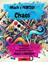 Mach´s FERTIG! - Chaos: Hier wird "Mach´s FERTIG!" sehr wörtlich genommen, ein Buch für GROSS und klein! (Mach´s fertig! Deine Kreativwelt für GROß und klein) (German Edition) B0DYYRLS7X Book Cover