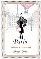 Paris: Through a Fashion Eye 1743792476 Book Cover