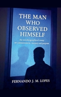 The Man Who Observed Himself B0GNCR5CC1 Book Cover