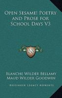 Open Sesame! Poetry and Prose for School Days V3 1417902744 Book Cover