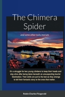 The Chimera Spider: and other tasty morsels 1105962539 Book Cover