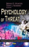 Psychology of Threat. Editors, Bryan O. Hunter and Tony J. Romero 1622573447 Book Cover