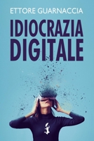 Idiocrazia Digitale (Italian Edition) B0FNR59LML Book Cover