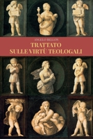 Trattato sulle virtù teologali 1691880175 Book Cover