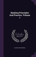Banking Principles And Practice, Volume 1 1348033541 Book Cover