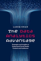 The Data Analytics Advantage: Strategies and Insights to Understand Social Media Content and Audiences 0197814239 Book Cover