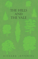 The Hills and the Vale 1503115984 Book Cover