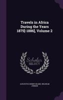 Dr. Wilh. Junker's Reisen in Afrika 1875-1886. Nach seinen Tageb�chern unter der Mitwirkung von R. Buchta herausgegeben von dem Reisenden. Mit Original-Illustrationen, etc. Zweiter Band. 1378228545 Book Cover