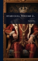 Atar-gull, Volume 2... (French Edition) 1024918556 Book Cover