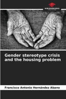 Gender stereotype crisis and the housing problem 620654012X Book Cover