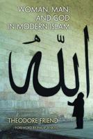 Woman, Man, and God in Modern Islam 0802866735 Book Cover