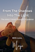 From the Shadows into the Light B0G76BY9ZW Book Cover