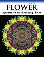 Floral Mandala Coloring Books Volume 2: Beautiful Flowers and Mandalas for Delightful Feelings Stunning Designs 1537332384 Book Cover