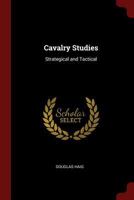 Cavalry Studies: Strategical and Tactical 1016405723 Book Cover