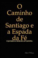 O Caminho de Santiago e a Espada da F� 0557010667 Book Cover