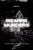 BIZARRE MURDERS: A Series Of Bizarre Murders With Occult Symbols. B0CGCF5GDR Book Cover