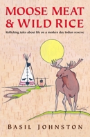Moose Meat & Wild Rice 0771044445 Book Cover