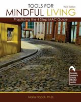 Tools for Mindful Living: Practicing the 4 Step MAC Guide 1524972479 Book Cover