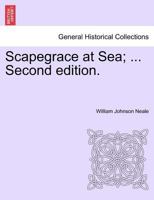 Scapegrace at Sea; ... Second edition. 1241383030 Book Cover