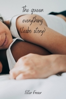 The queen everything (lesbo story) 8200215210 Book Cover