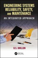 Engineering Systems Reliability, Safety, and Maintenance: An Integrated Approach 0367889986 Book Cover