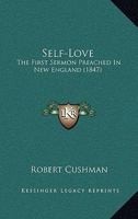 Self-Love: The First Sermon Preached In New England 1120702852 Book Cover