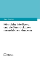 Kunstliche Intelligenz Und Die Sinnstrukturen Menschlichen Handelns 3756016447 Book Cover