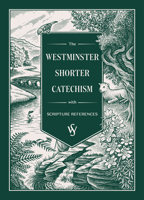 The Westminster Shorter Catechism 1642896780 Book Cover