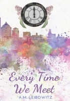 Every Time We Meet 1952150035 Book Cover