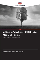 Véias e Vinhos (1981) de Miguel Jorge: Entre histoire et esthétique 6206281930 Book Cover