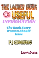 The Ladies' Book of Useful Information (Illustrated): The Book Every Woman Should Have null Book Cover