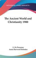 The Ancient World and Christianity 1900 116273809X Book Cover
