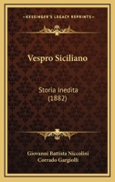 Vespro Siciliano: Storia Inedita (1882) 1165812541 Book Cover