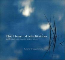 The Heart of Meditation: Pathways to a Deeper Experience 0911307974 Book Cover