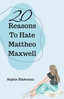20 Reasons To Hate Mattheo Maxwell B0FBQTB96N Book Cover