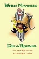 When Manners Did A Runner (Freddie Moroon and Friends Book 2) 0993310443 Book Cover