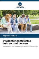 Studentenzentriertes Lehren und Lernen: Interpretation und Anwendung in der Hochschulbildung 6206282422 Book Cover