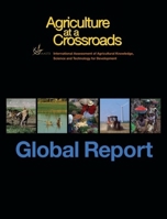 Agriculture at a Crossroads: The Global Report (v. 1) 159726539X Book Cover