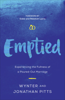 Emptied: Experiencing the Fullness of a Poured-Out Marriage 073697041X Book Cover