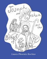 Joseph and Yeshua and The Bread of Life B0F15CS2DM Book Cover
