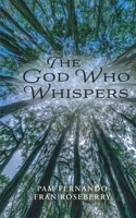 The God Who Whispers 1734307978 Book Cover