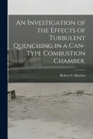An Investigation of the Effects of Turbulent Quenching in a Can-type Combustion Chamber. 1013473078 Book Cover